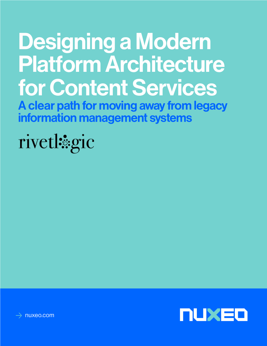 Designing a Modern Platform Architecture for Content Services a Clear Path for Moving Away from Legacy Information Management Systems