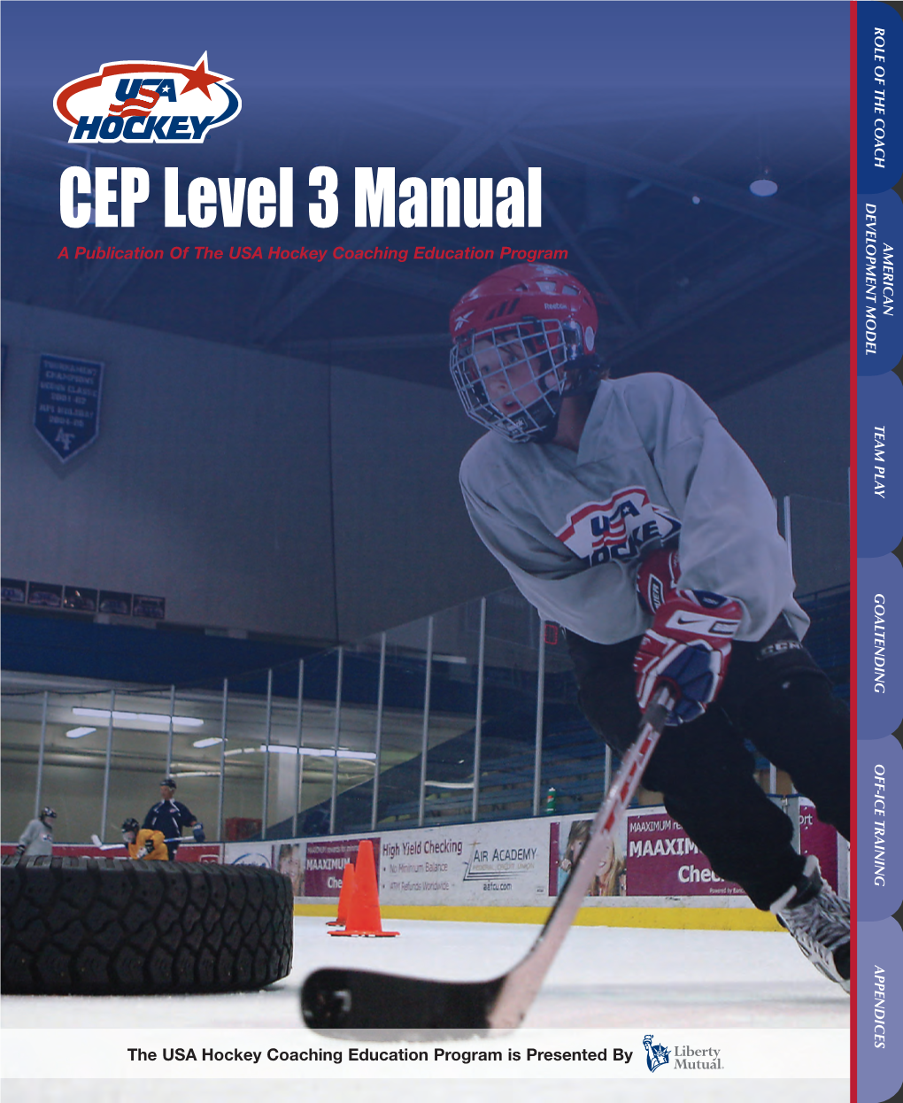 CEP Level 3 Manual AMERICAN ROLE of the COACH TEAM PLAY GOALTENDING OFF-ICE TRAINING APPENDICES DEVELOPMENT MODEL
