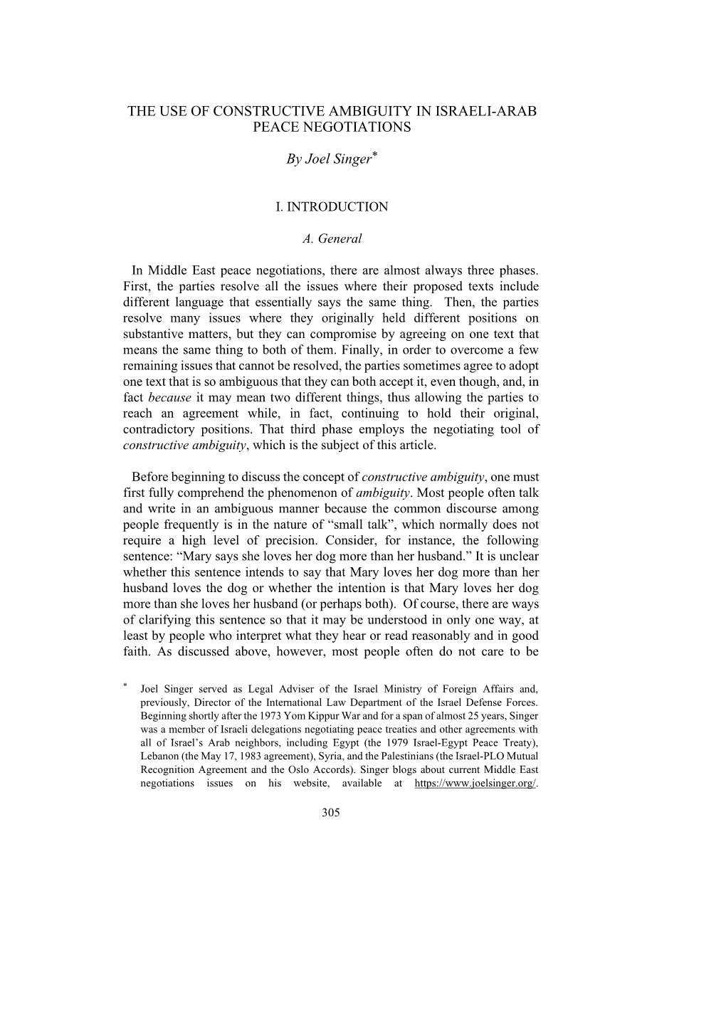 THE USE of CONSTRUCTIVE AMBIGUITY in ISRAELI-ARAB PEACE NEGOTIATIONS by Joel Singer*