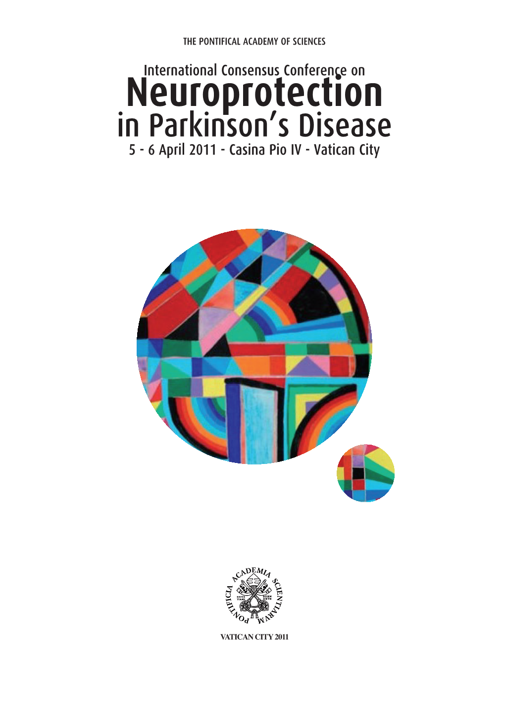 Neuroprotection in Parkinson’S Disease 5 ­ 6 April 2011 ­ Casina Pio IV ­ Vatican City