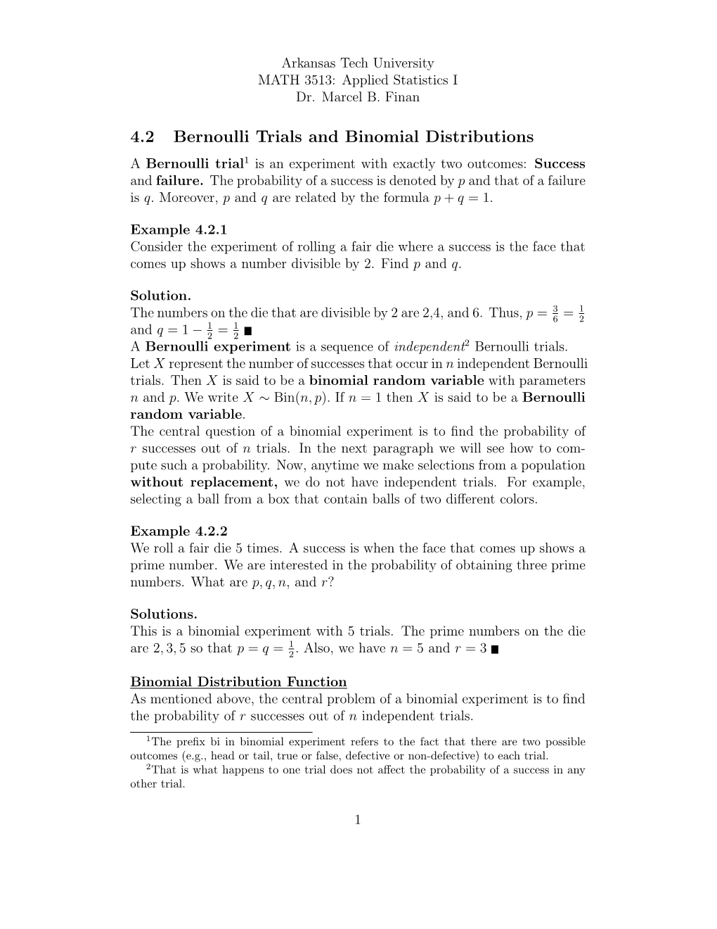 4.2 Bernoulli Trials and Binomial Distributions a Bernoulli Trial1 Is an Experiment with Exactly Two Outcomes: Success and Failure