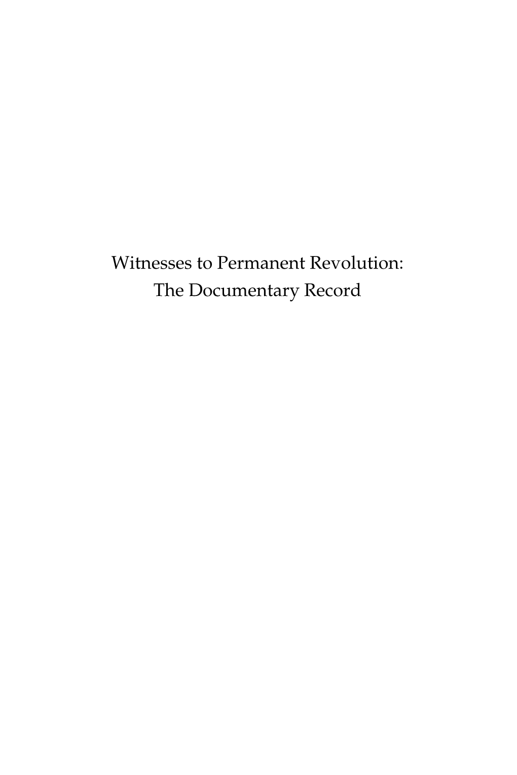 Witnesses to Permanent Revolution: the Documentary Record Historical Materialism Book Series