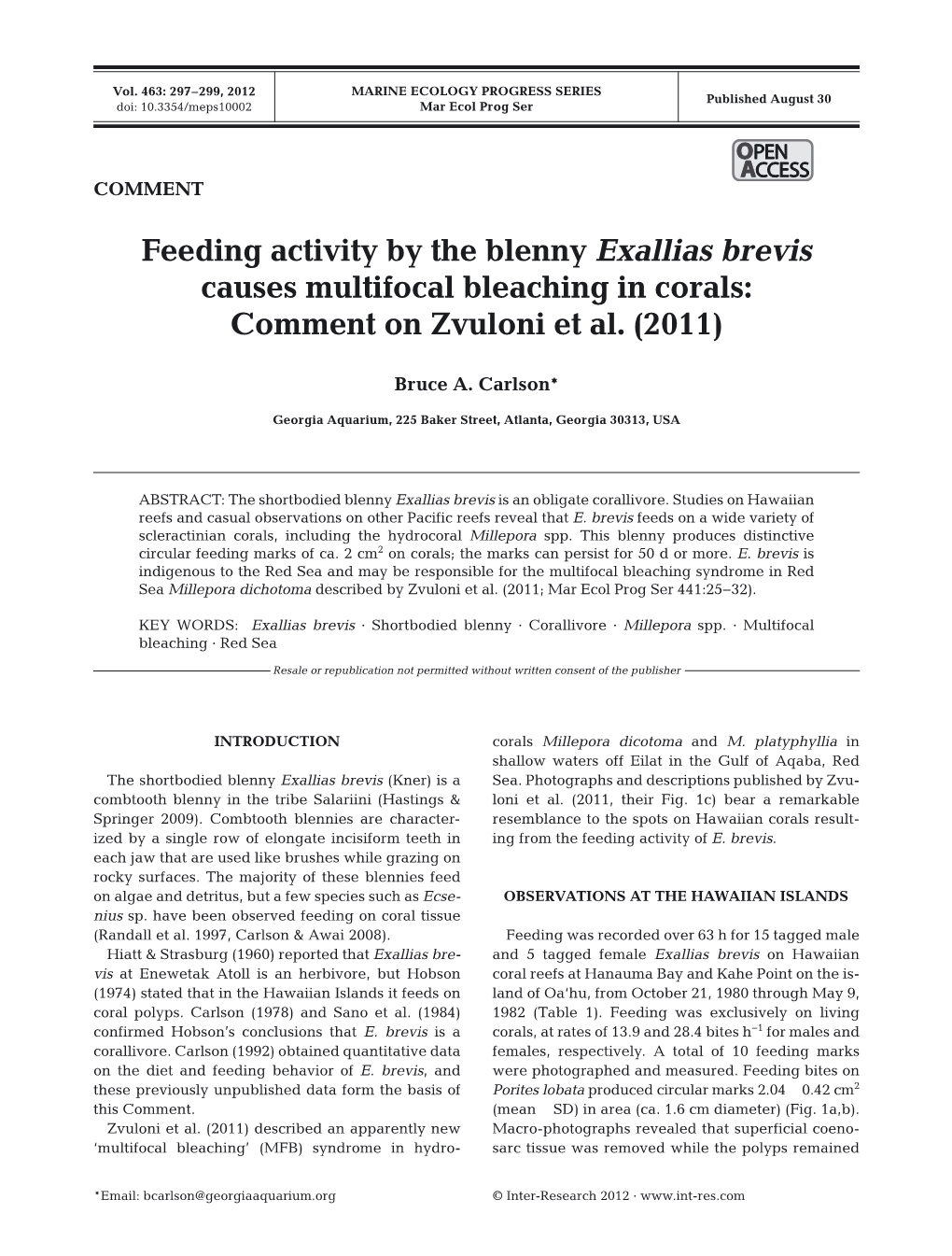 Feeding Activity by the Blenny Exallias Brevis Causes Multifocal Bleaching in Corals: Comment on Zvuloni Et Al