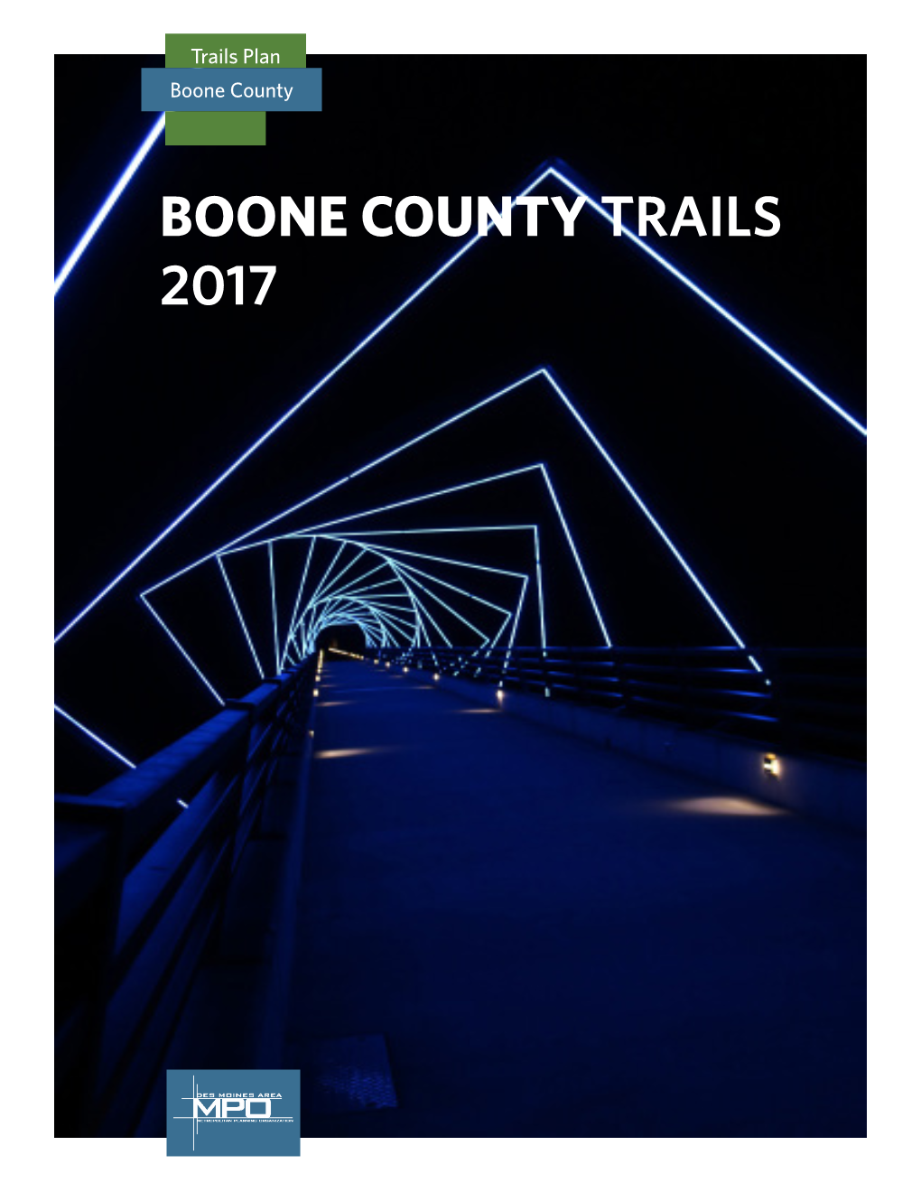 BOONE COUNTY TRAILS 2017 This Page Intentionally Left Blank 3