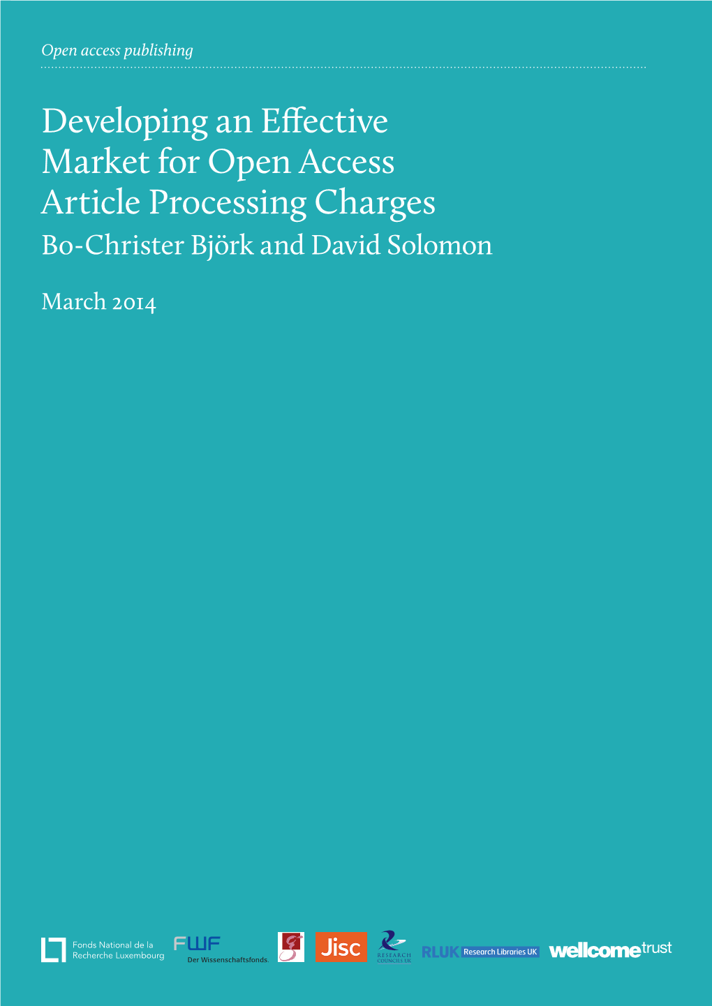 Developing an Effective Market for Open Access Article Processing Charges Bo-Christer Björk and David Solomon