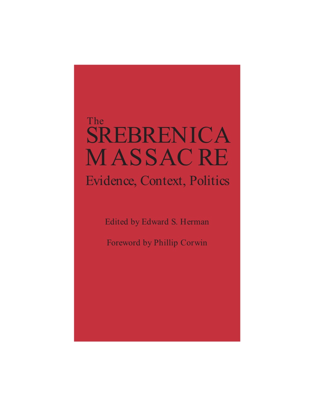 The SREBRENICA MASSACRE Evidence, Context, Politics