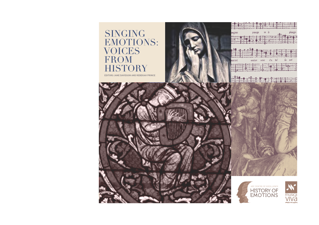 Singing Emotions: Voices from History Editors Jane Davidson and Rebekah Prince About This Book About Emotions and History This Book Amarcord