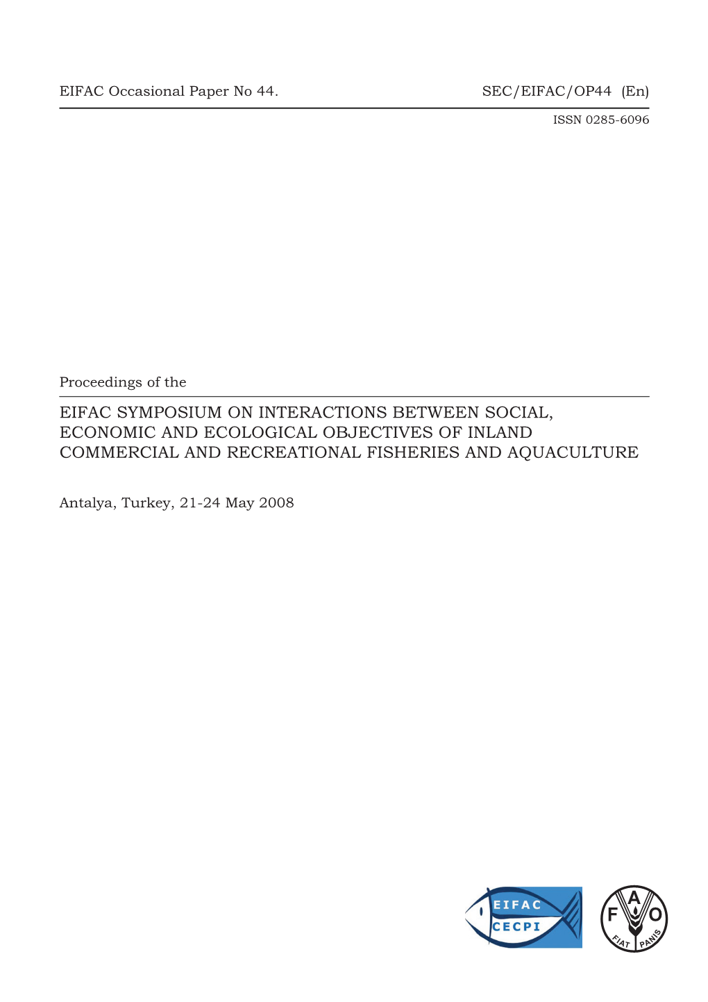 Eifac Symposium on Interactions Between Social, Economic and Ecological Objectives of Inland Commercial and Recreational Fisheries and Aquaculture