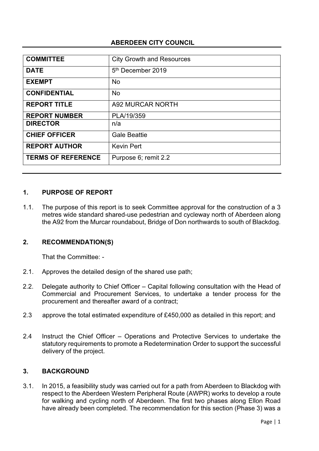 A92 MURCAR NORTH REPORT NUMBER PLA/19/359 DIRECTOR N/A CHIEF OFFICER Gale Beattie REPORT AUTHOR Kevin Pert TERMS of REFERENCE Purpose 6; Remit 2.2