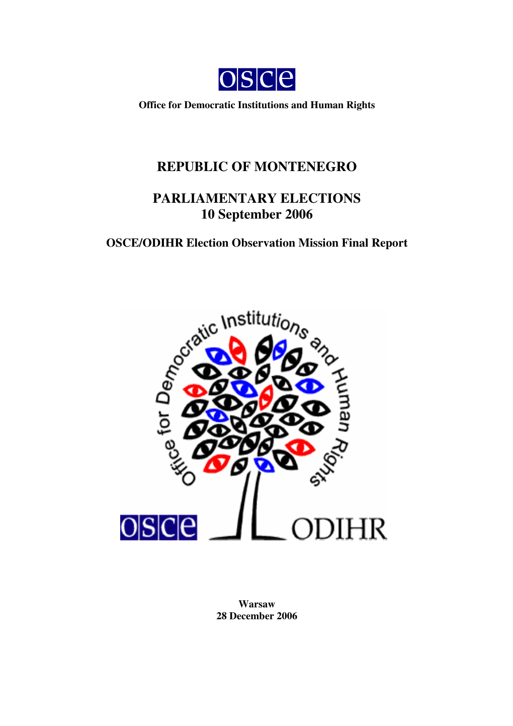 REPUBLIC of MONTENEGRO PARLIAMENTARY ELECTIONS 10 September 2006
