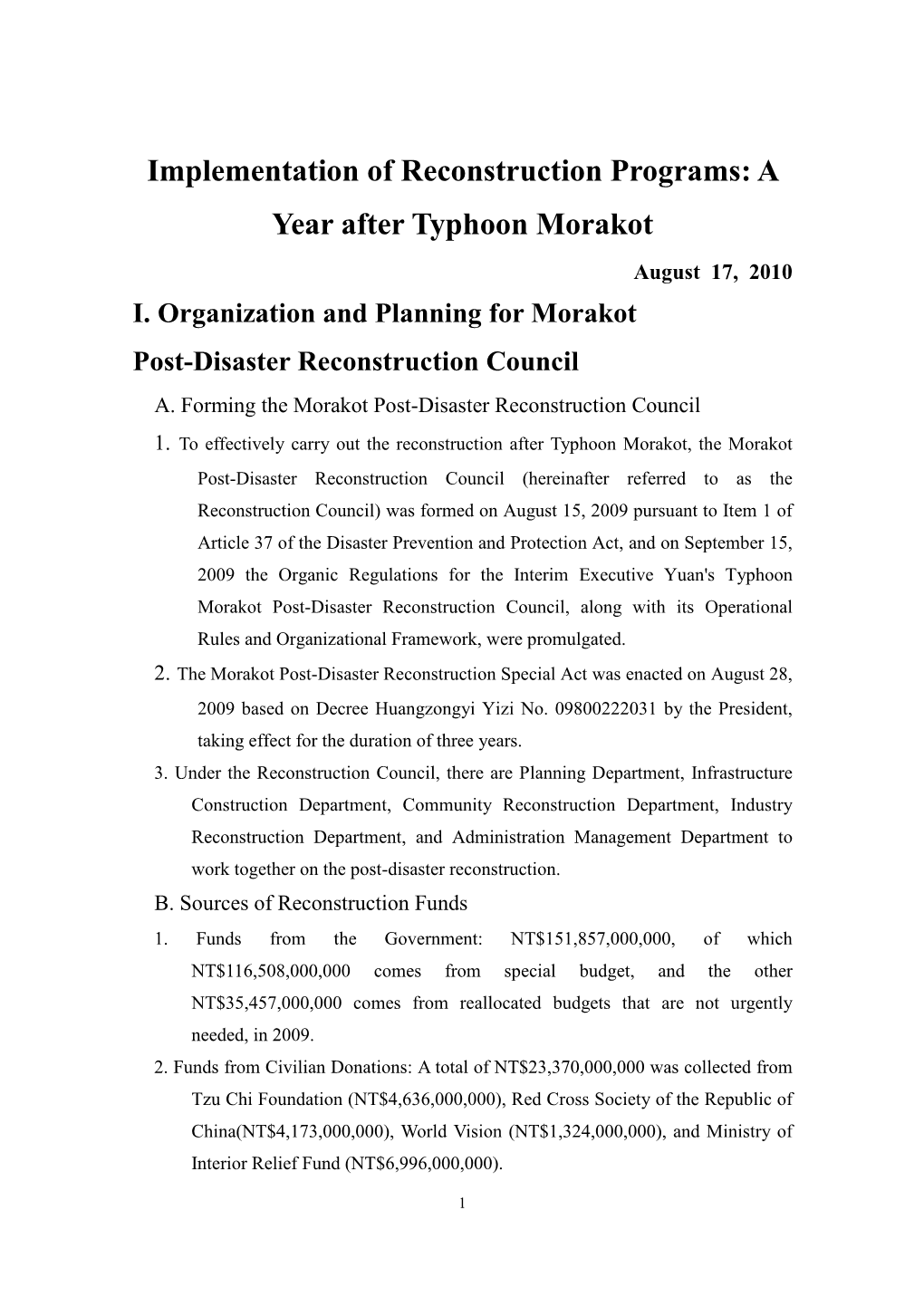 Implementation of Reconstruction Programs: a Year After Typhoon Morakot August 17, 2010 I