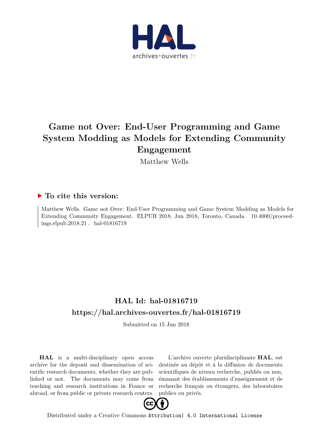 End-User Programming and Game System Modding As Models for Extending Community Engagement Matthew Wells
