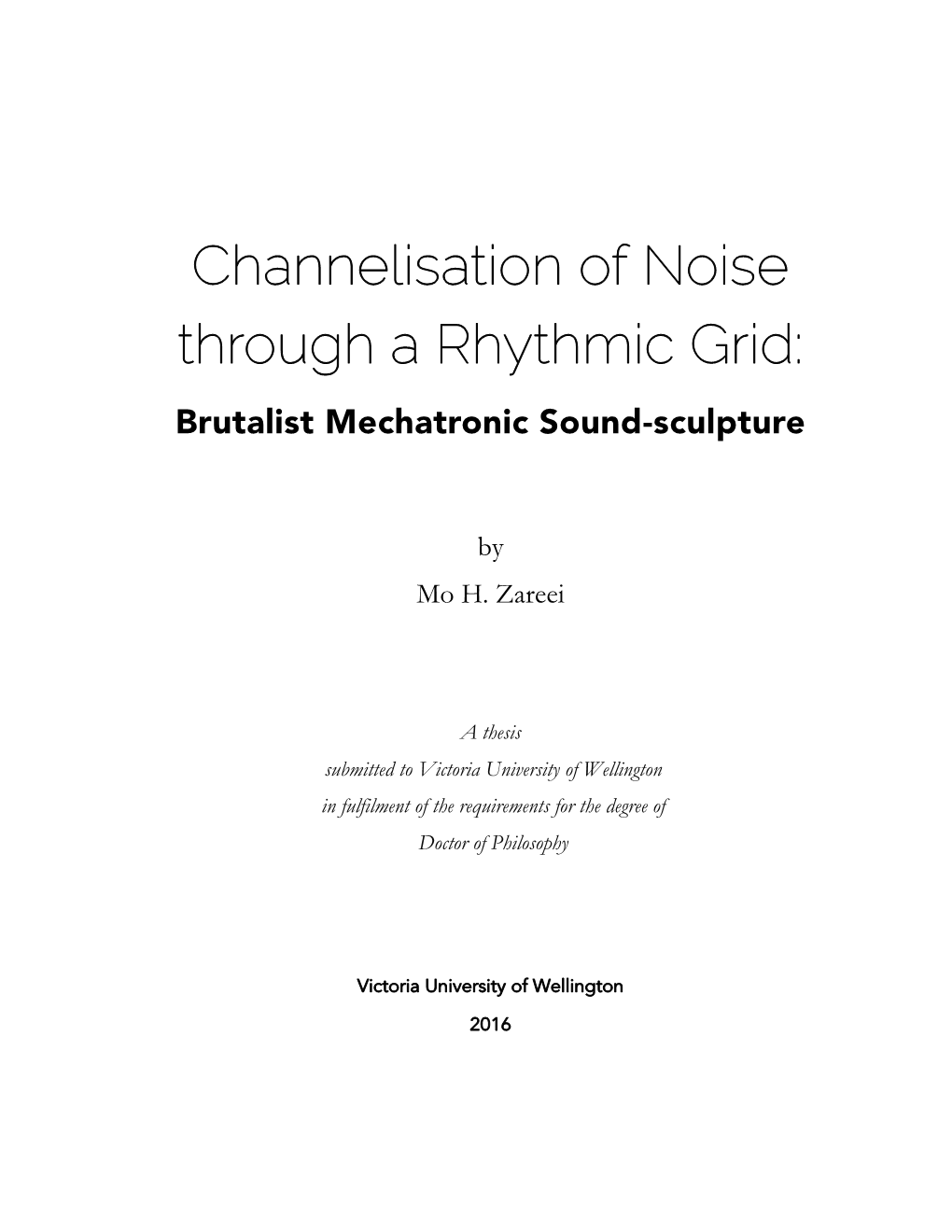 Channelisation of Noise Through a Rhythmic Grid: Brutalist Mechatronic Sound-Sculpture