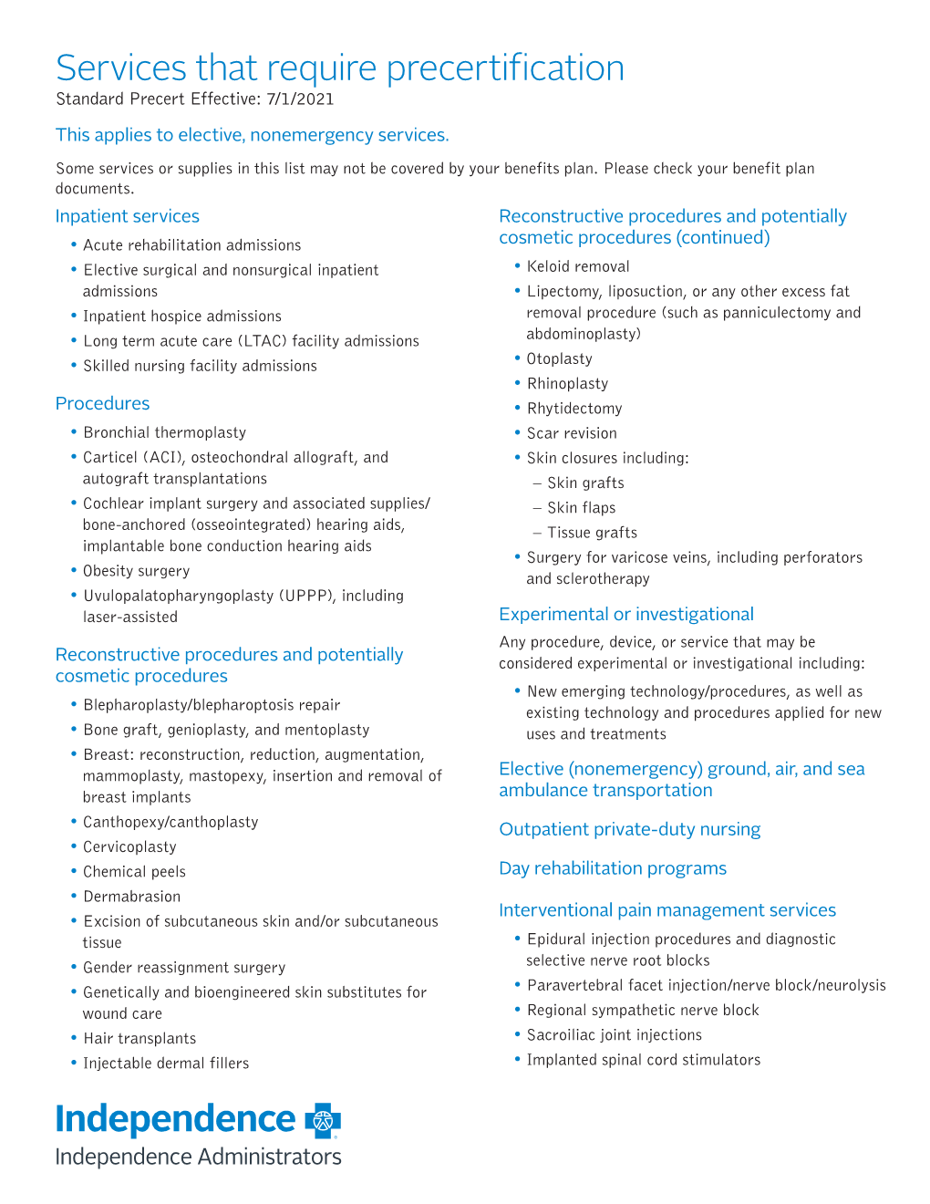 Services That Require Precertification Standard Precert Effective: 7/1/2021 This Applies to Elective, Nonemergency Services