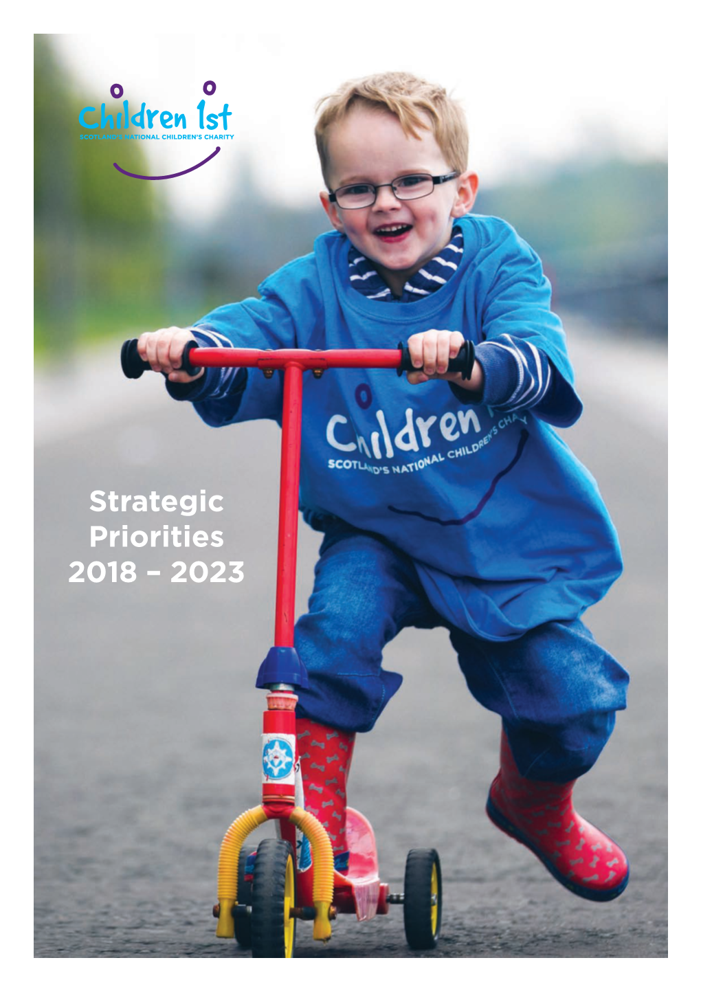 Strategic Priorities 2018 – 2023 Safer Children, Stronger Families, Resilient Communities