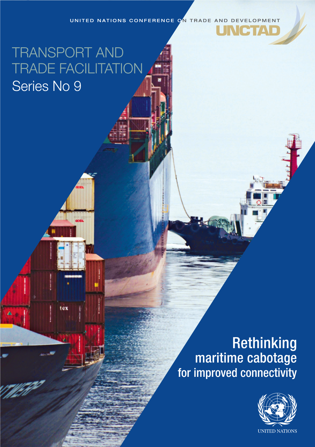 Rethinking Maritime Cabotage for Improved Connectivity RETHINKING MARITIME CABOTAGE for IMPROVED CONNECTIVITY