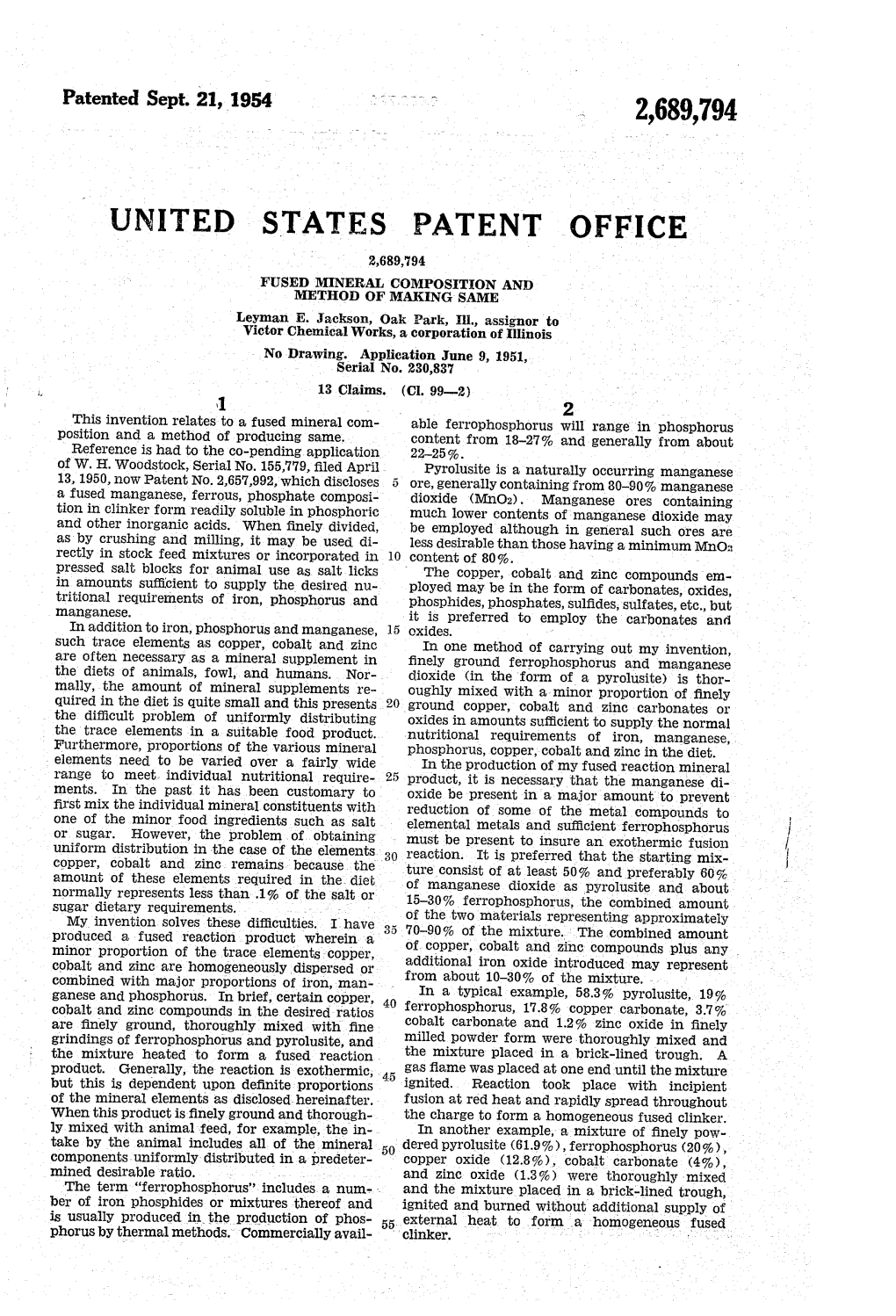 UNITED STATES PATENT OFFICE 2,689,794 FUSED MINERAL COMPOSITION and METHOD of MAKING SAME Leyman E