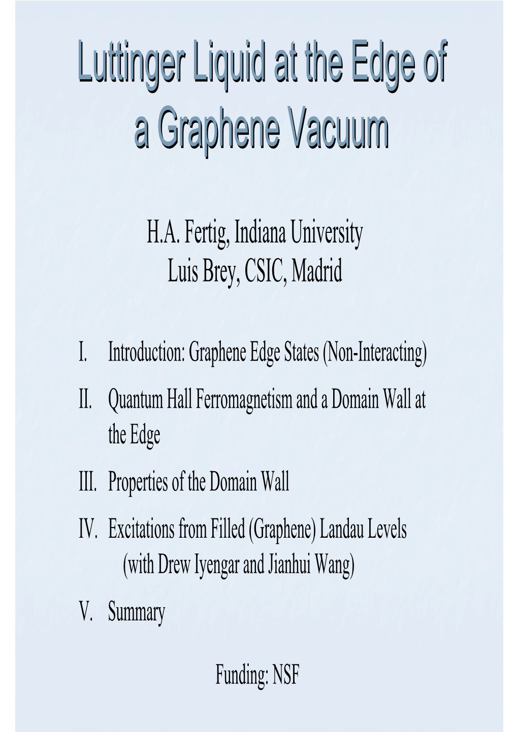 Luttinger Liquid at the Edge of a Graphene Vacuum