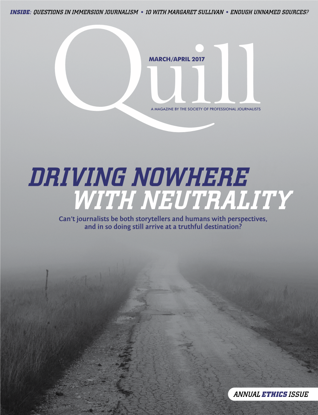 DRIVING NOWHERE with NEUTRALITY Can’T Journalists Be Both Storytellers and Humans with Perspectives, and in So Doing Still Arrive at a Truthful Destination?