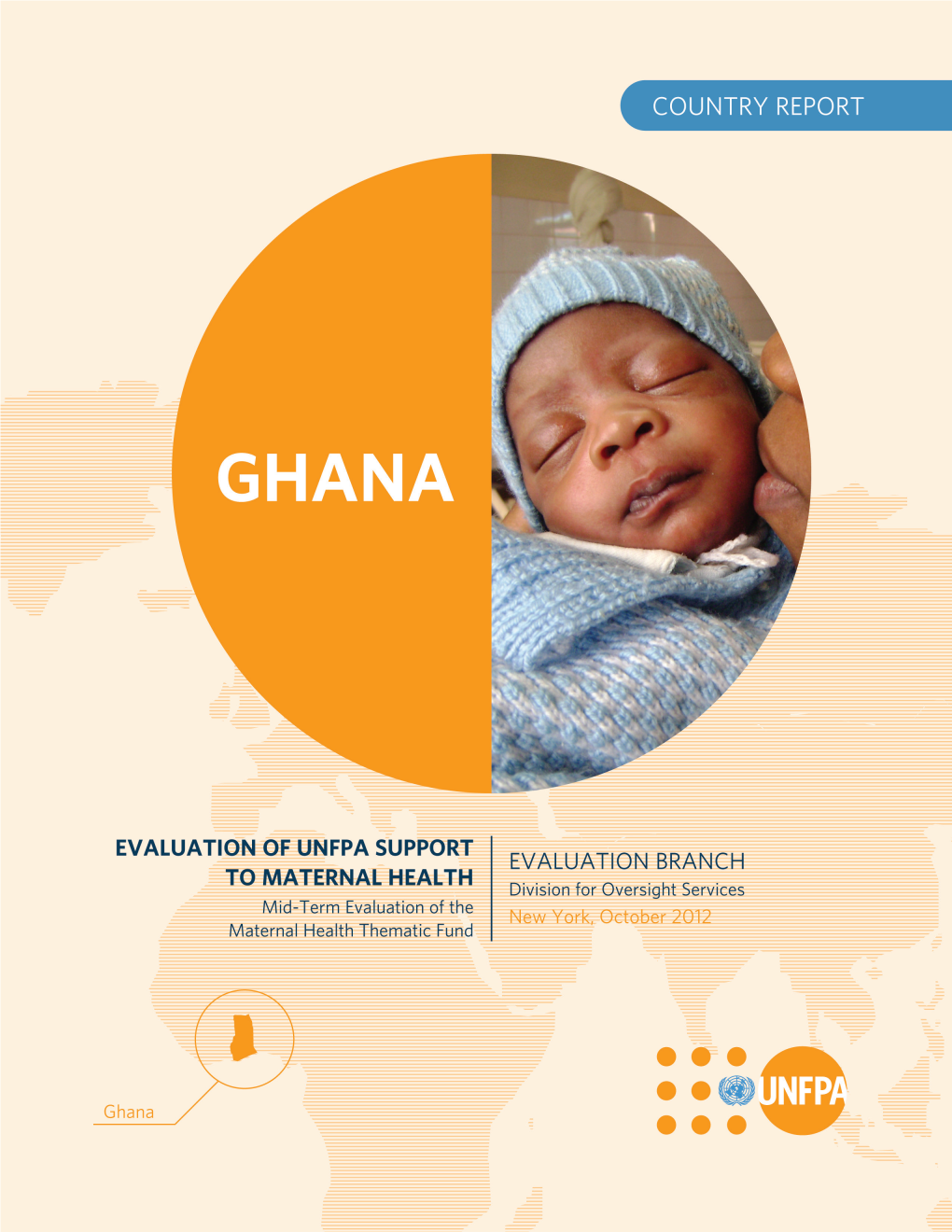 Evaluation of UNFPA Support to Maternal Health Mid-Term Evaluation of the Maternal Health Thematic Fund COUNTRY REPORT