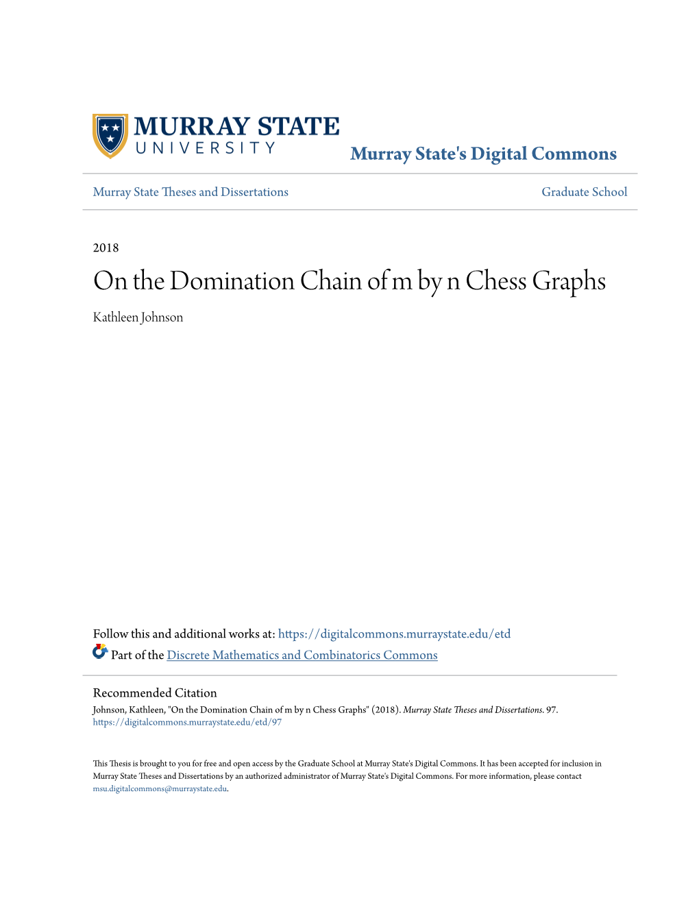 On the Domination Chain of M by N Chess Graphs Kathleen Johnson