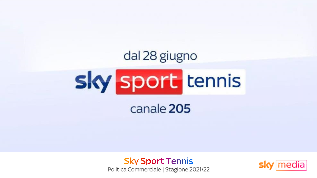 Sky Sport Tennis Non Sarà Soltanto Un Canale Di Eventi in Diretta, Ma Il Principale Punto Di Riferimento Per Gli Appassionati Di Tennis in Italia