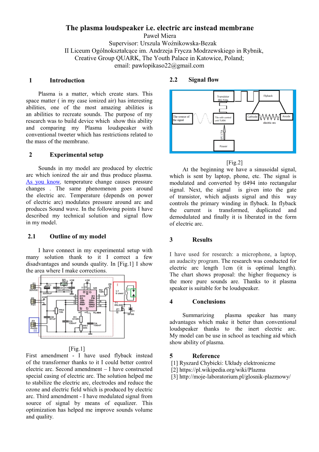 The Plasma Loudspeaker I.E. Electric Arc Instead Membrane Paweł Miera Supervisor: Urszula Woźnikowska-Bezak II Liceum Ogólnokształcące Im