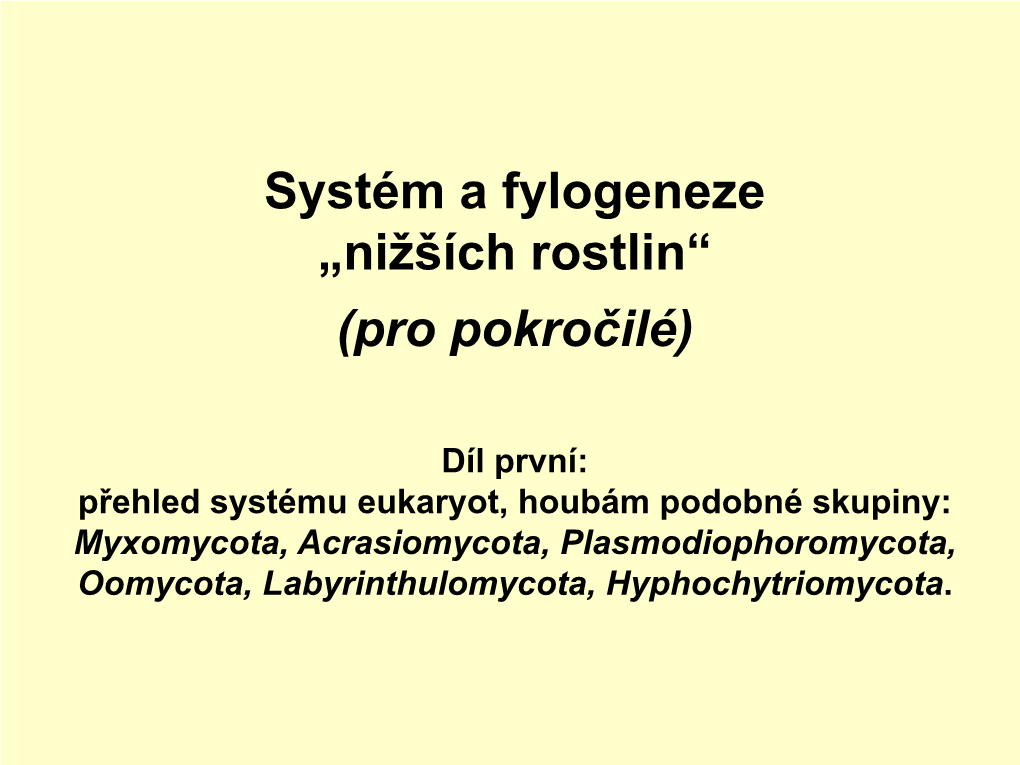 Oomycota, Labyrinthulomycota, Hyphochytriomycota