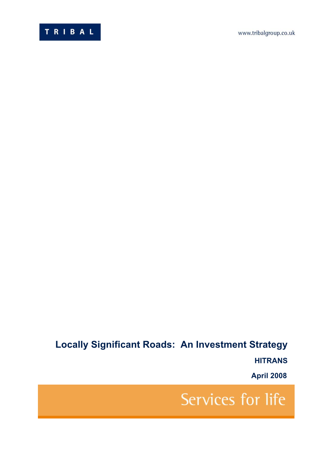 Locally Significant Roads: an Investment Strategy