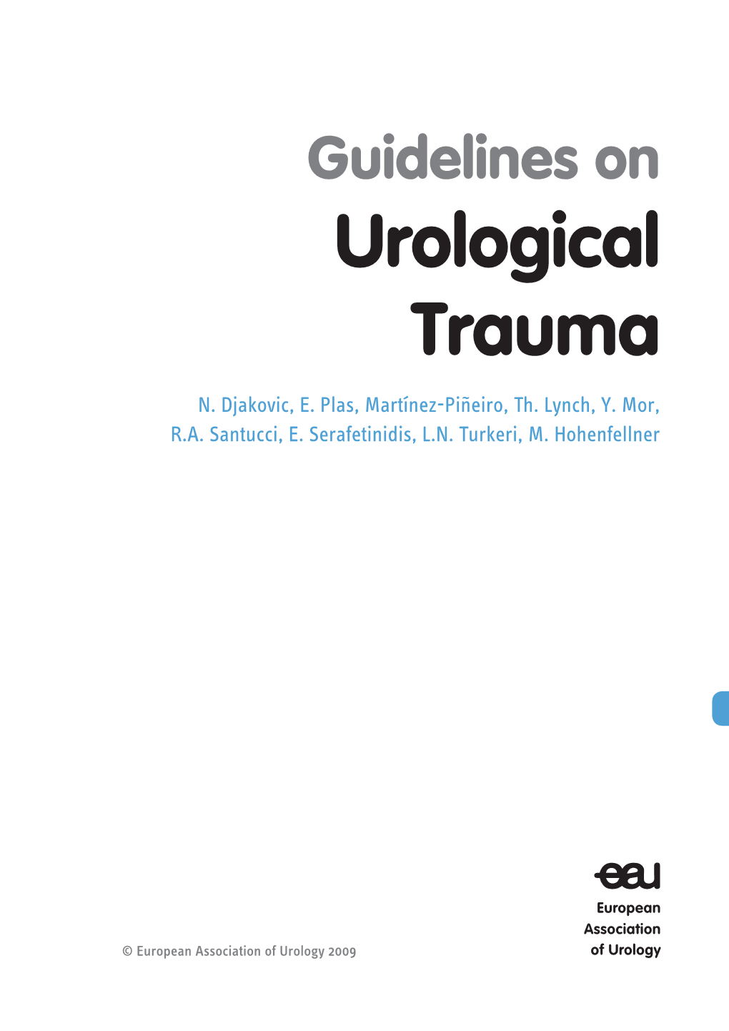 EAU) Guidelines Group for Urological Trauma Prepared This Guidelines Document to Assist Medical Professionals in the Management of Urological Trauma