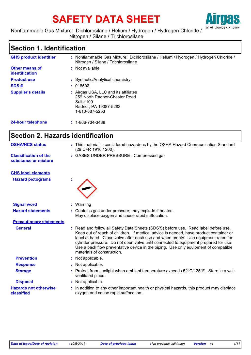 Section 2. Hazards Identification OSHA/HCS Status : This Material Is Considered Hazardous by the OSHA Hazard Communication Standard (29 CFR 1910.1200)