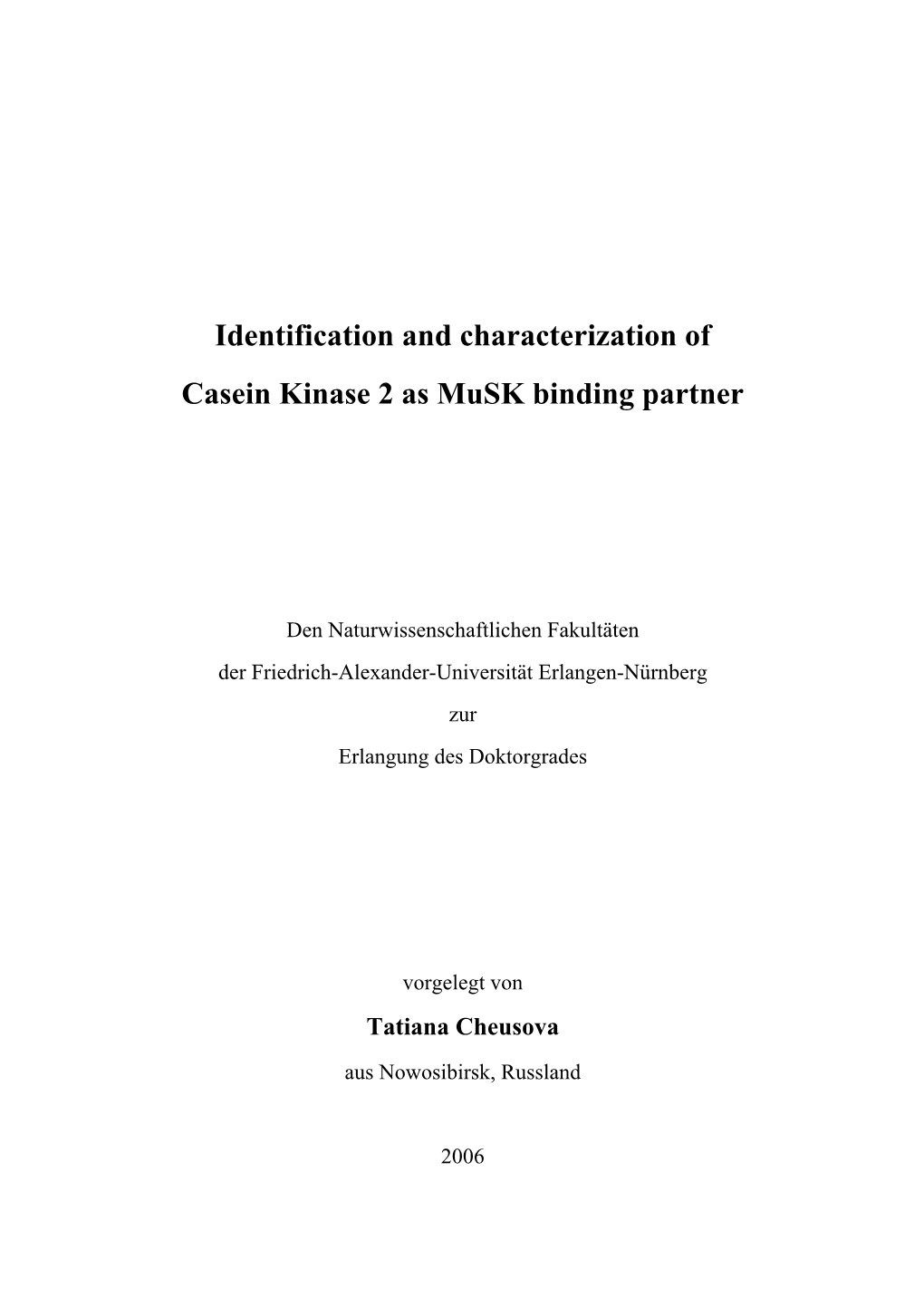 Identification and Characterization of Casein Kinase 2 As Musk Binding Partner.”