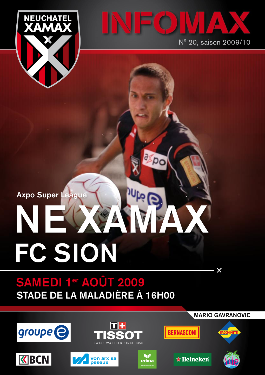 Ne Xamax FC Sion Samedi 1Er Août 2009 STADE DE LA MALADIÈRE À 16H00