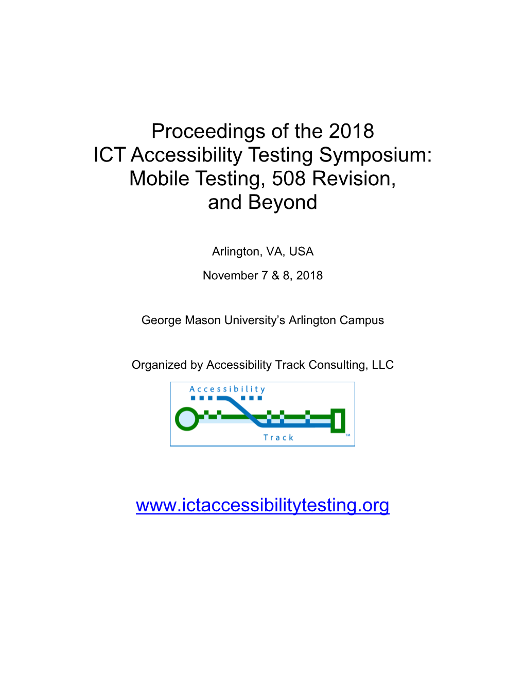 Proceedings of the 2018 ICT Accessibility Testing Symposium: Mobile Testing, 508 Revision, and Beyond