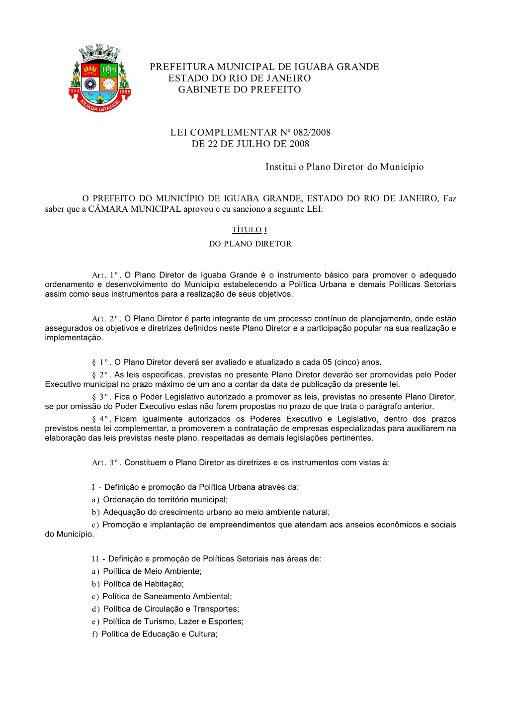 Prefeitura Municipal De Iguaba Grande Estado Do Rio De Janeiro Gabinete Do Prefeito Lei Complementar Nº 082/2008 De 22 De Julho