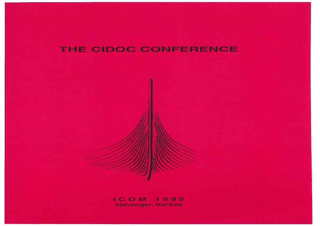 THE CIDOC CONFERENCE ICOM 1995 Stavanger, Norway Published for CIDOC by Norsk Museurnsutvikling, Oslo, June 1995