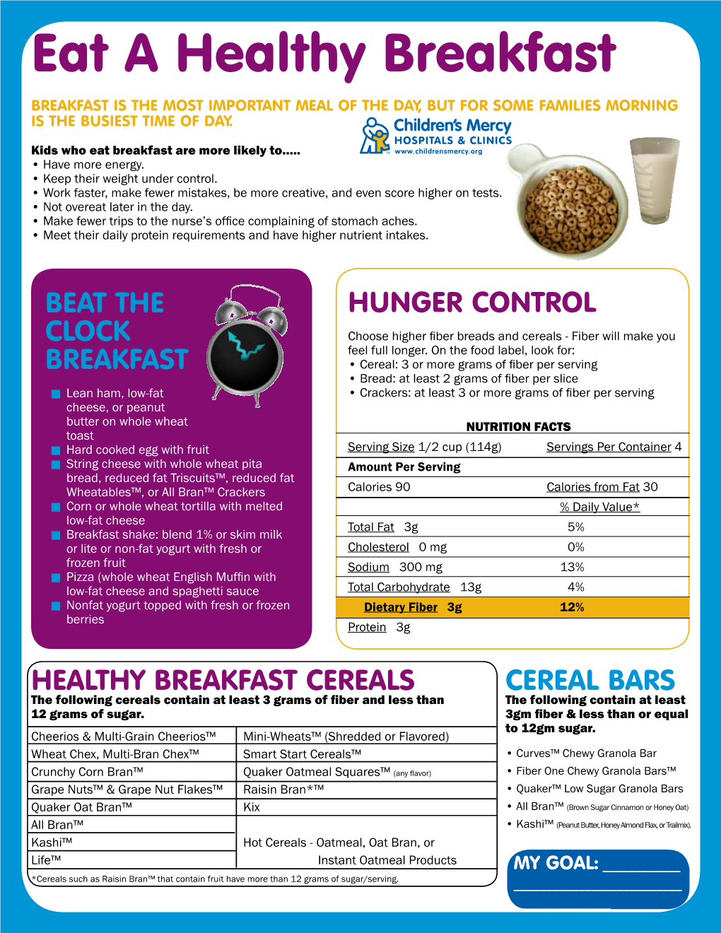 Eat a Healthy Breakfast Breakfast Is the Most Important Meal of the Day, but for Some Families Morning Is the Busiest Time of Day