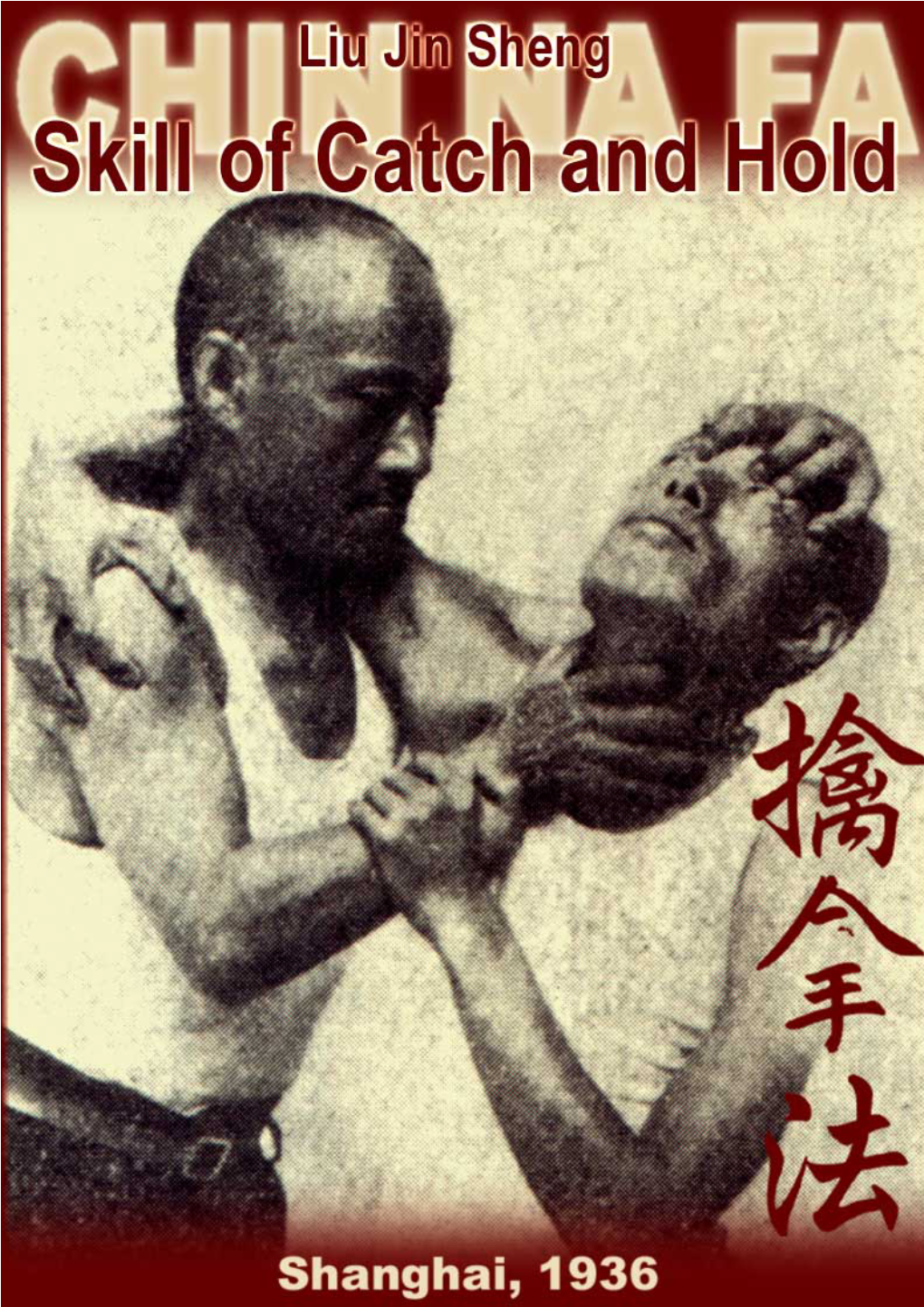 CHIN NA FA: Skill of Catch and Hold Shanghai, 1936 FREE TRIAL VERSION