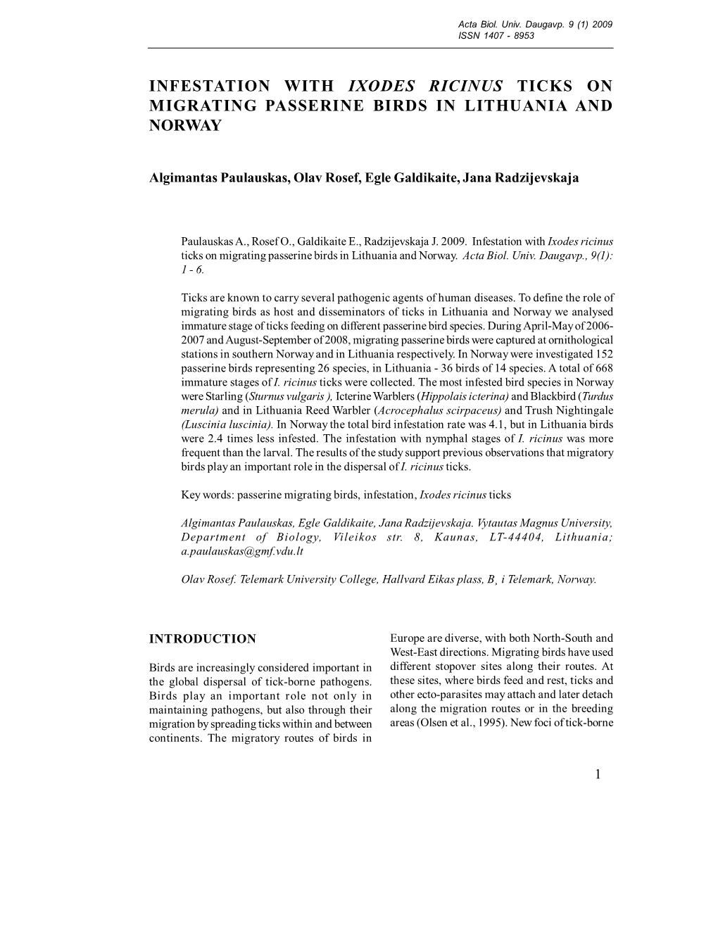 Infestation with Ixodes Ricinus Ticks on Migrating Passerine Birds in Lithuania and Norway