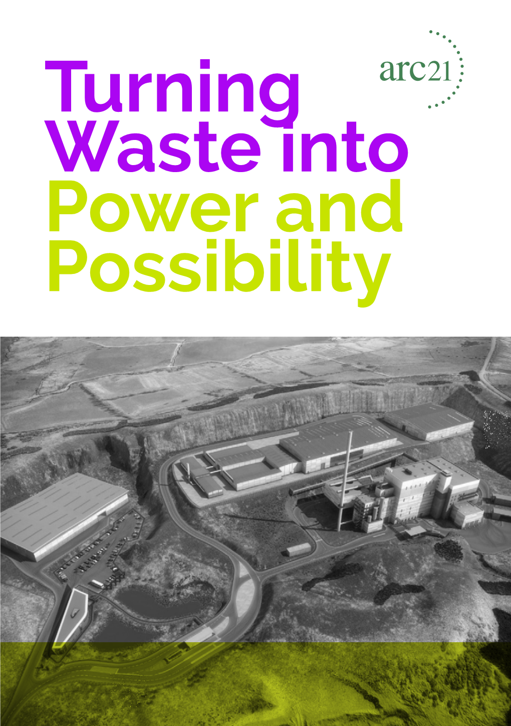 Turning Waste Into Power and Possibility Arc21