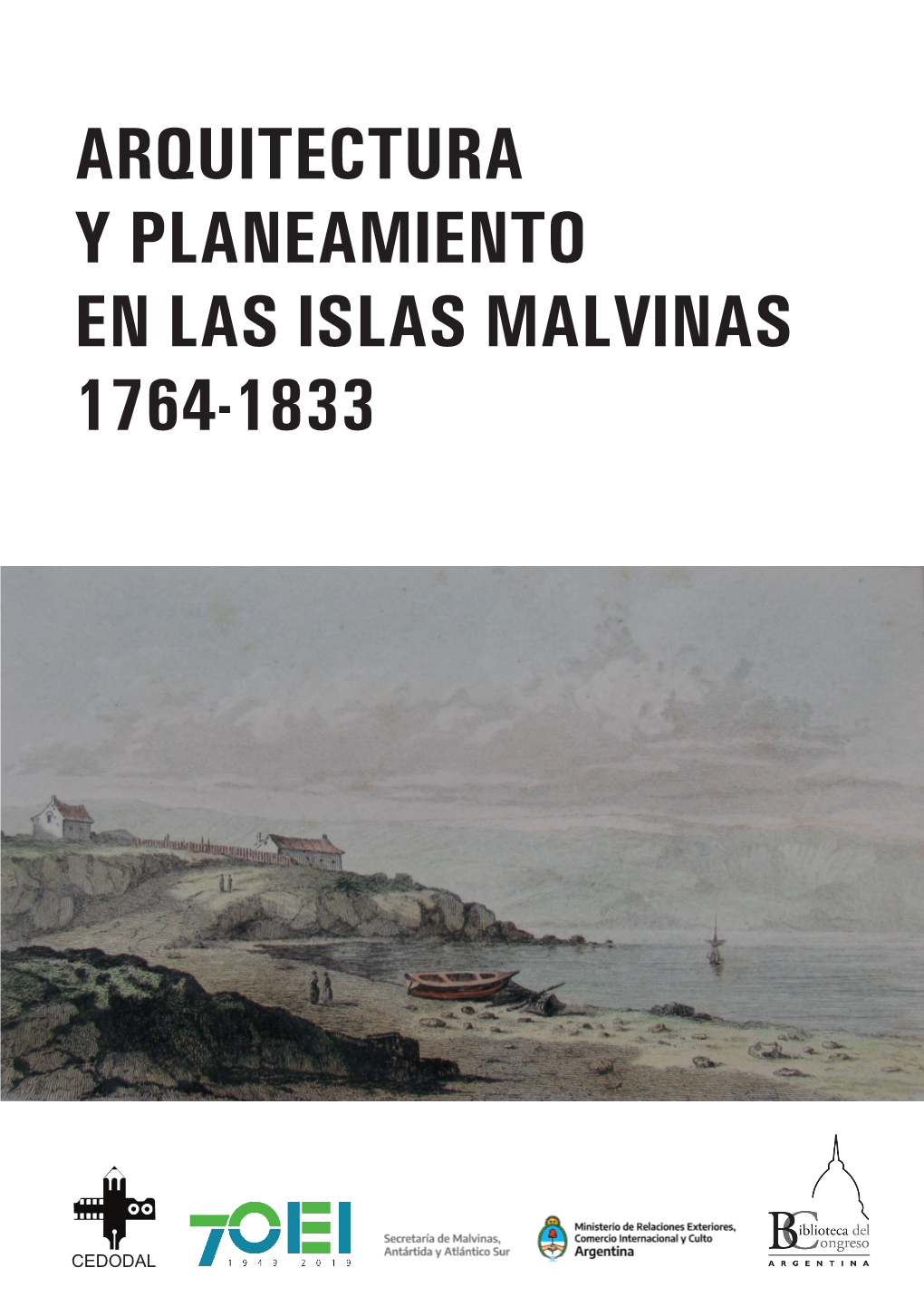 Arquitectura Y Planeamiento En Las Islas Malvinas 1764-1833