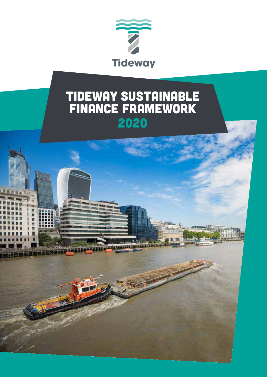 Tideway Sustainable Finance Framework 2020 2 | Sustainable Finance Framework Sustainable Finance Framework | 3