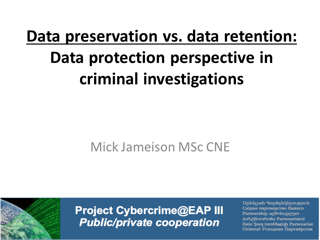 Data Preservation Vs. Data Retention: Data Protection Perspective in Criminal Investigations