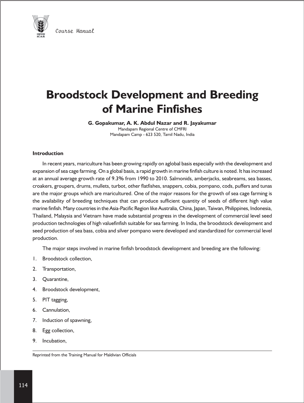 Broodstock Development and Breeding of Marine Finfishes G