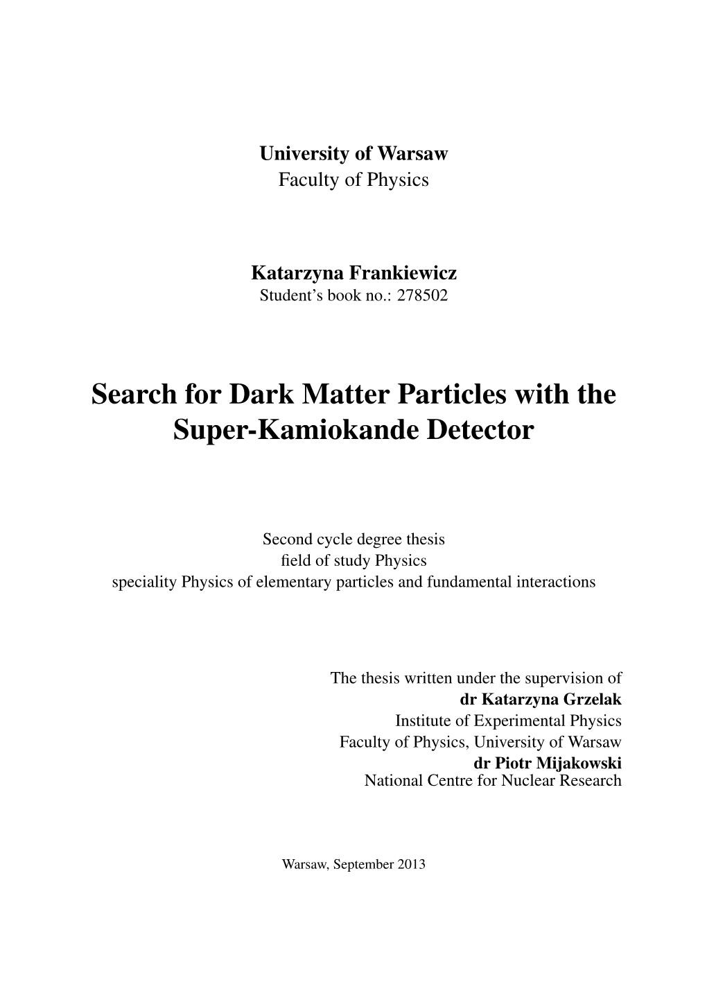 Search for Dark Matter Particles with the Super-Kamiokande Detector
