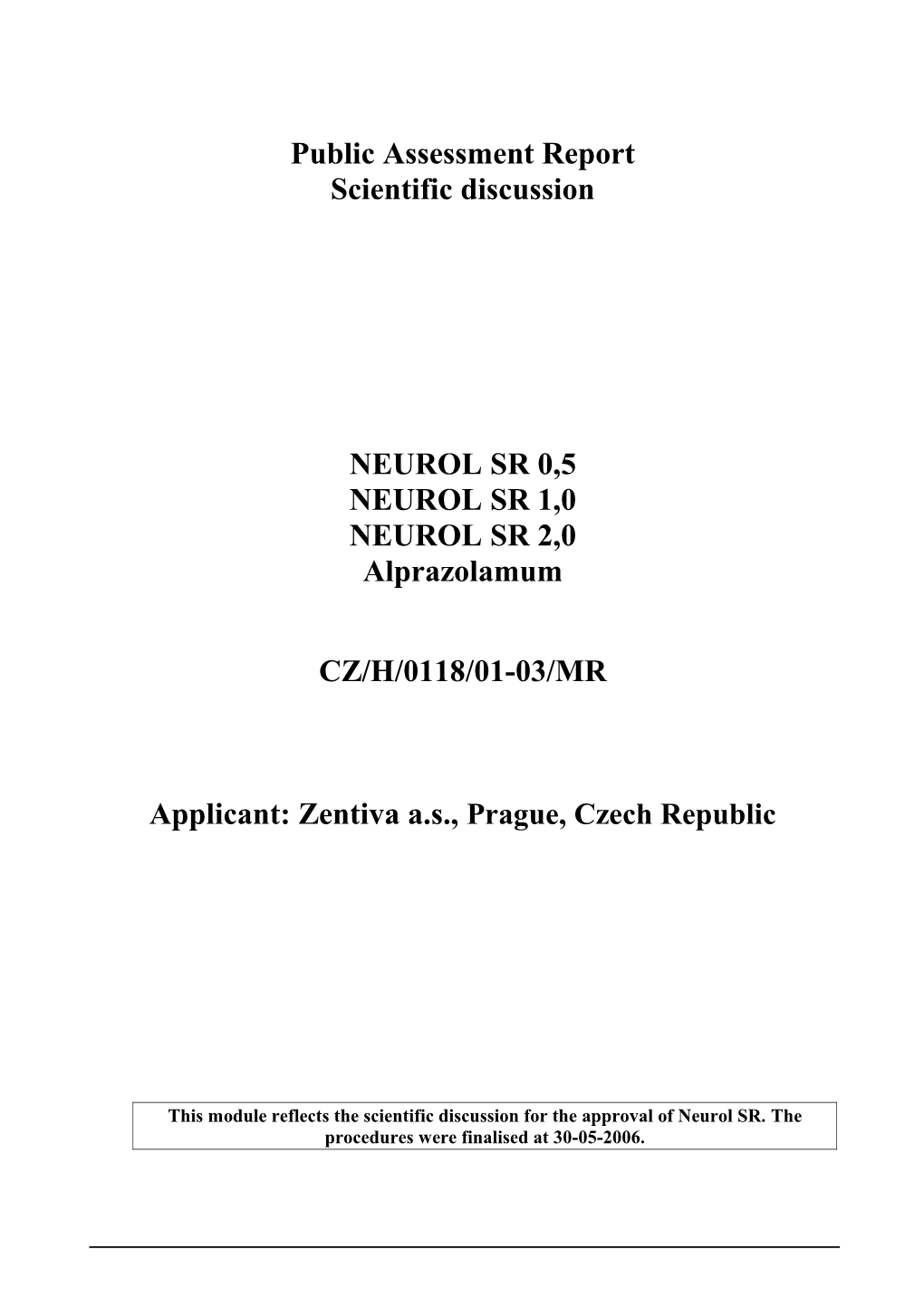 Applicant: Zentiva A.S., Prague, Czech Republic