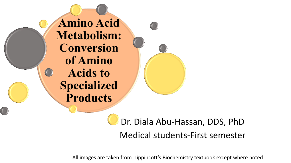 Amino Acid Metabolism: Conversion of Amino Acids to Specialized Products