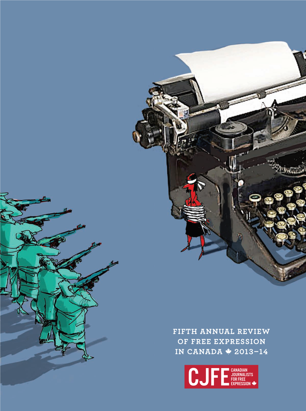 Fifth Annual Review of Free Expression in Canada 2013–14 Free Expression Contents