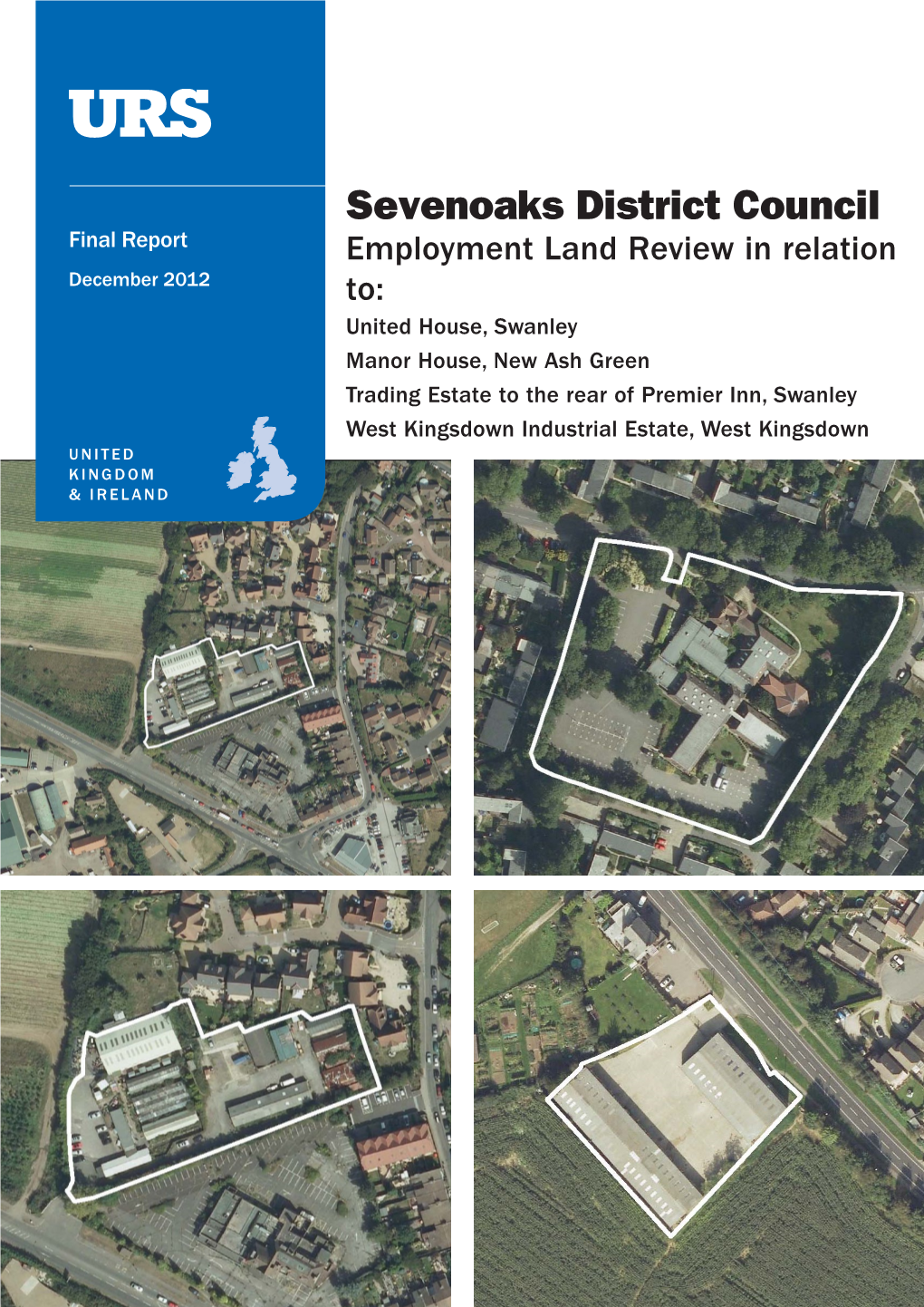 Employment Land Review in Relation To: United House, Swanley; Trading Estate Nr Premier Inn, Swanley; Manor House, New Ash Green; and West Kingsdown Industrial Estate