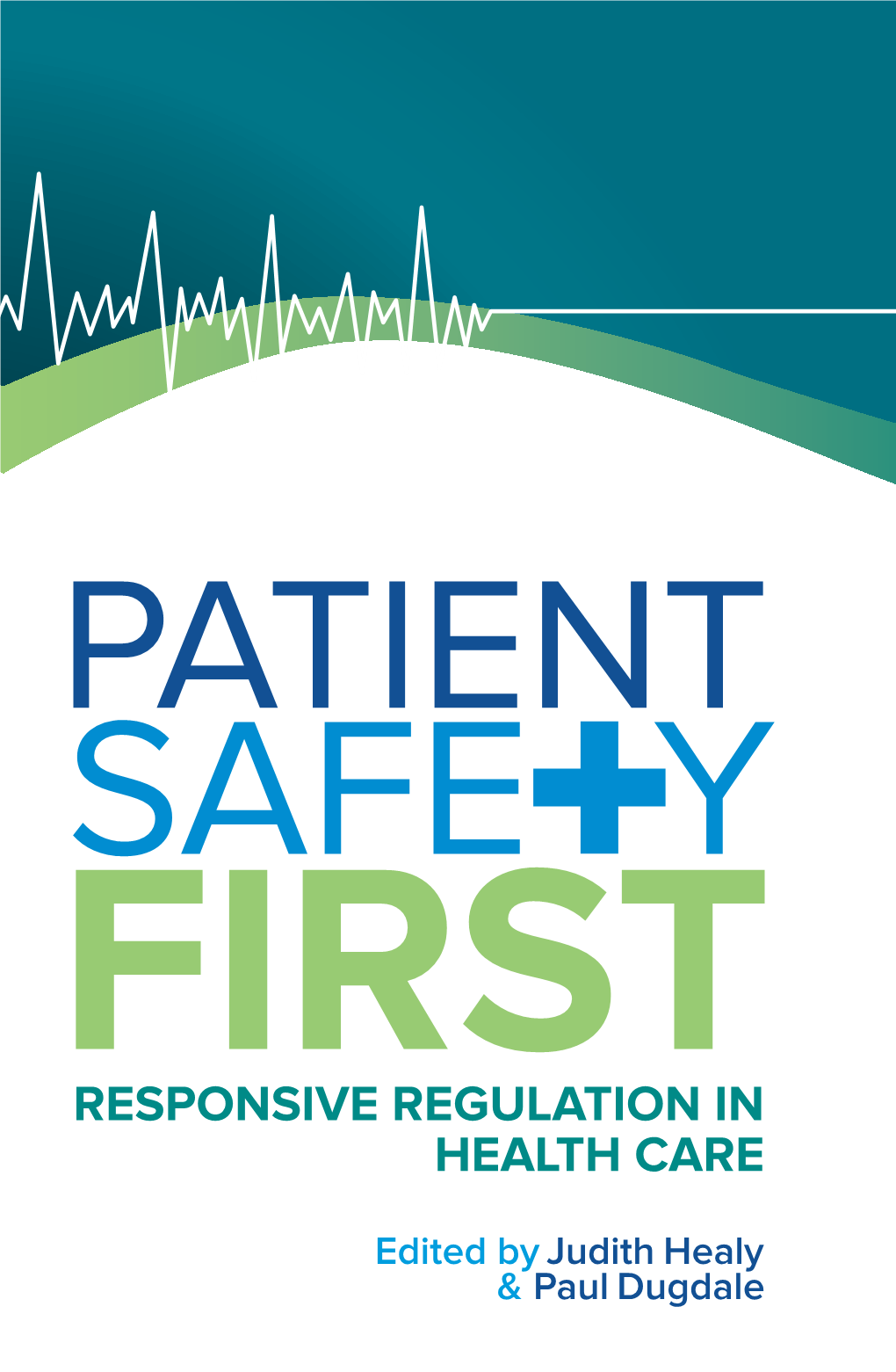 Patient Safety First Leading Experts Survey the Governance of Clinical Care